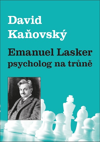 EMANUEL LASKER - PSYCHOLOG NA TRŮNĚ